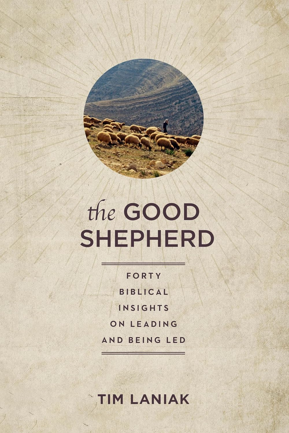 The Good Shepherd: Forty Biblical Insights on Leading and Being Led — front cover